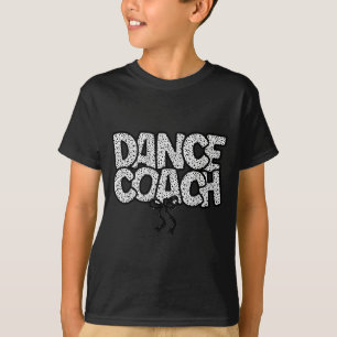 Tanzcoach Tanzlehrer Tanzendes Leben Mädchen Wo T-Shirt