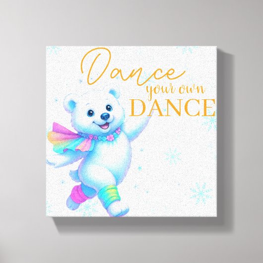 Tanze deinen eigenen Tanz Leinwand Kunst (Vorderseite)