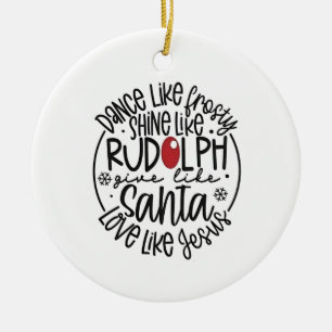 Tanze wie Frosty, leuchte wie Rudolph Weihnachten Keramik Ornament