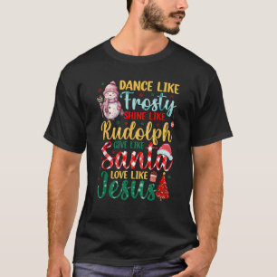 Tanze wie Frosty, scheine wie Rudolph, gib wie der T-Shirt