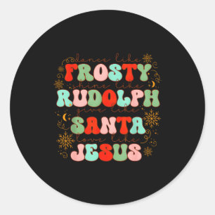 Tanze wie Frosty, scheine wie Rudolph, schenke wie Runder Aufkleber