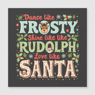 Tanze wie Frosty, strahle wie Rudolph, Liebe Magnetkarte
