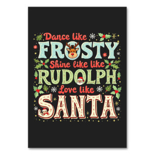 Tanze wie Frosty, strahle wie Rudolph, Liebe  Tischnummer