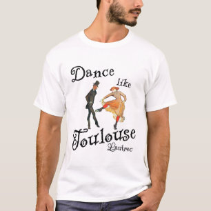 Tanze wie Toulouse T-Shirt