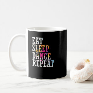 Tanzen "Eat Sleep Dance Repeat" Kaffeetasse