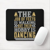Tanzen ist der Hobby der Feeten Mousepad (Mit Mouse)