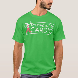 Tanzen ist mein Cardio 2 T-Shirt