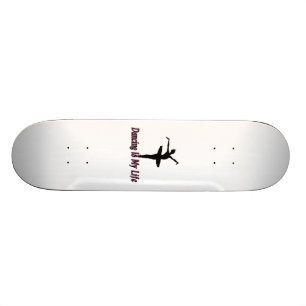 Tanzen ist mein Leben Skateboard