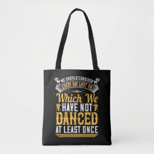 Tanzen - Mindestens einmal am Tag tanzen Tasche