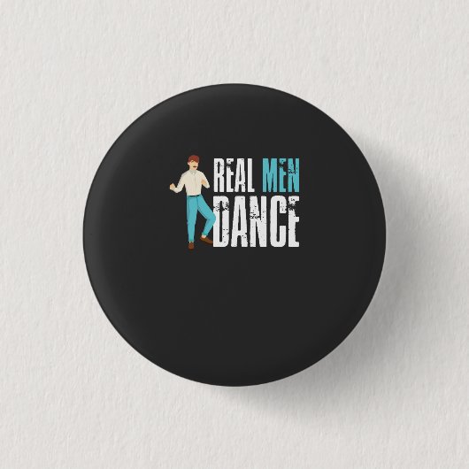 Tanzen - Real Men Dance Button (Vorderseite)