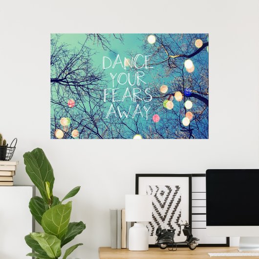 Tanzen Sie Ihre Ängste weg vom Poster (Heimbüro)