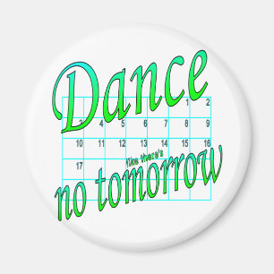 TANZEN WIE KEIN MORGEN MAGNET