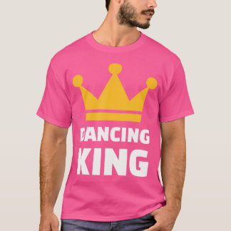 Tanzender König T-Shirt