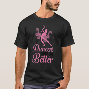 Tänzer machen sich besser Ballerina Dance G T-Shirt