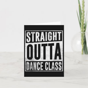 Tänzer tanzen Straight Outta Dance Cl Karte