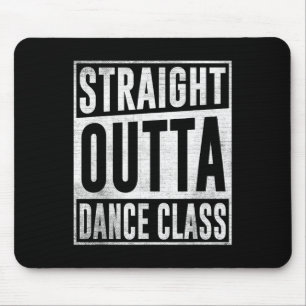 Tänzer tanzen Straight Outta Dance Cl Mousepad