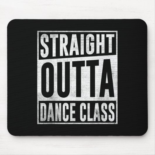 Tänzer tanzen Straight Outta Dance Cl Mousepad (Vorne)