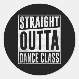 Tänzer tanzen Straight Outta Dance Cl Runder Aufkleber