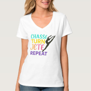 Tanzfluss: Chassé, Turn, Jeté, Repeat T - Shirt
