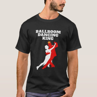 Tanzkönig des Ballsaal Tanzens T-Shirt