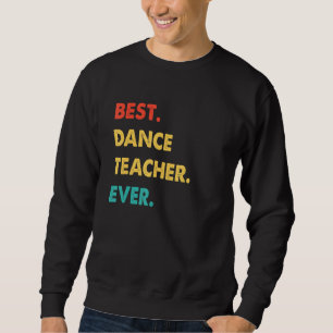 Tanzlehrer Beruf Retro Bester Tanzlehrer Sweatshirt