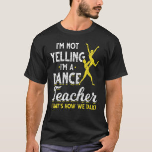 Tanzlehrer Ich schreibe nicht im Tanzlehrer T-Shirt