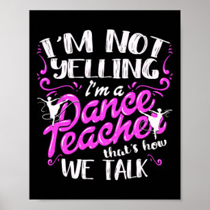 Tanzlehrer Sprichwort Ich schreie nicht, ich bin e Poster