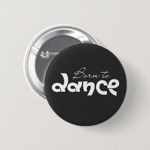 Tanzliebhaber-Geschenk Zum Tanzen Geboren Typograf Button