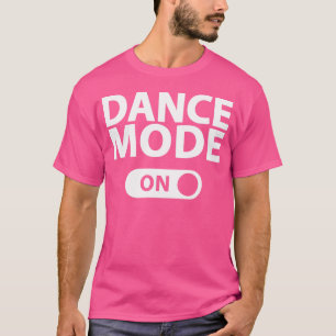 Tanzmodus eingeschaltet T-Shirt