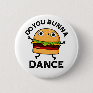 Tanzt du Bunna Funny Bun Puff Button