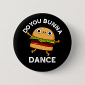 Tanzt du Bunna Funny Bun Pun Dark BG Button (Vorderseite)
