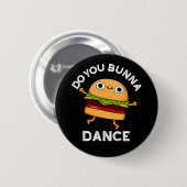 Tanzt du Bunna Funny Bun Pun Dark BG Button (Vorne & Hinten)