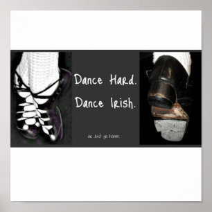 Tanzt hart. Dance Irish oder geh einfach Zuhause. Poster