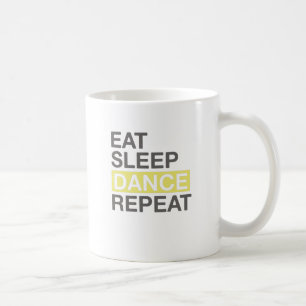 Tanzvortrag für Tänzer Eat Sleep Tance Wiederholun Kaffeetasse