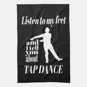 Tap Dance - Höre meinen Füßen beim Tap Dance zu Geschirrtuch