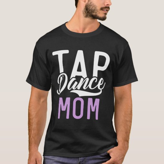 Tap Dance Mama T-Shirt (Vorderseite)