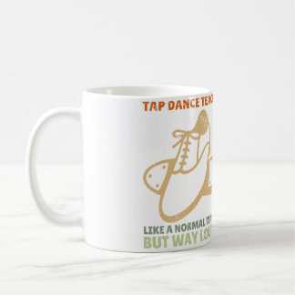Tap Dancer Dance Teacher Appreciation Tap Dance Kaffeetasse