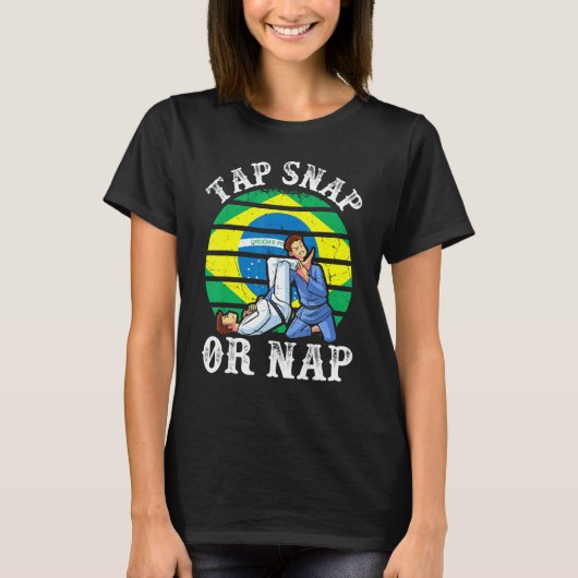 Tap Snap Or Nap  Bjj Brazilian Jiu Jitsu 3 T-Shirt (Vorderseite)