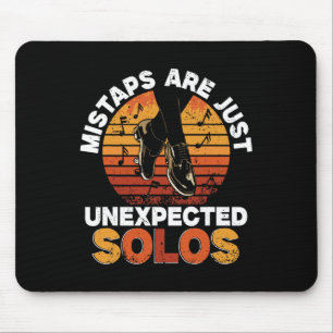 Tap-Tanz, Fehltritte sind einfach unerwartete Solo Mousepad