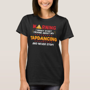 Tapdancing Sprichwort Stach Dancer Joke Graphic T-Shirt