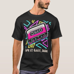 Tape It Easy, Dude - Retro-Musikliebhaber T-Shirt