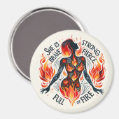tapfer, stark, scharf, voller Feuer Inspiration Magnet (Vorderseite/Rückseite)