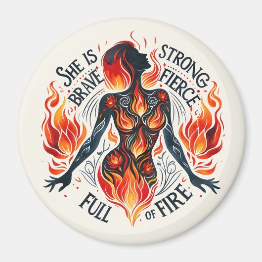 tapfer, stark, scharf, voller Feuer Inspiration Magnet (Vorne)