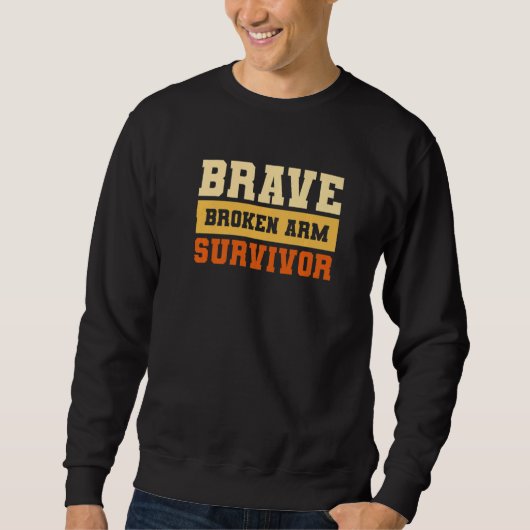 Tapfere Überlebende mit gebrochenem Arm Knochenver Sweatshirt (Vorderseite)