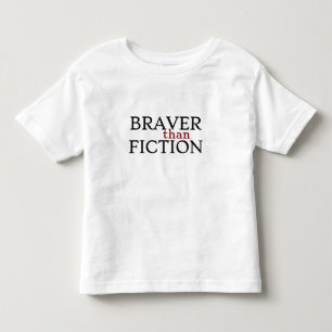 Tapferer als der Fiktions-Kleinkind-T - Shirt, Kleinkind T-shirt