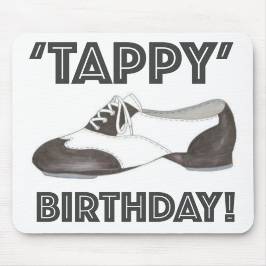 Tappy Birthday Schwarz-weiß Gestochen Tanzlehrer S Mousepad (Vorne)