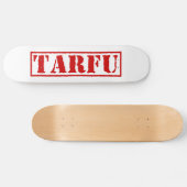 TARFU SKATEBOARD (Horizontal)