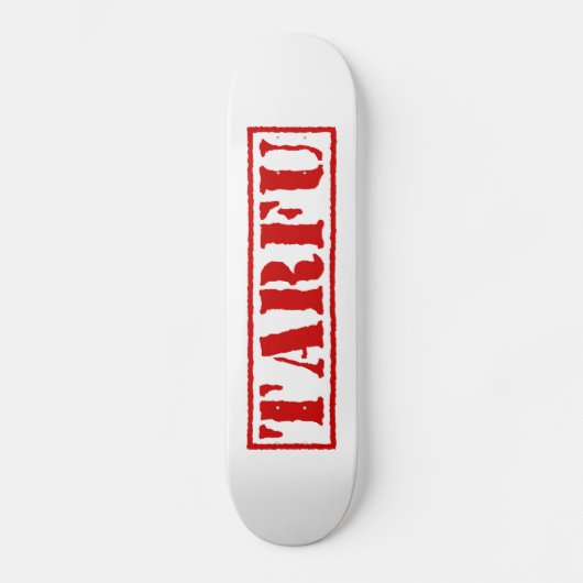 TARFU SKATEBOARD (Vorderseite)