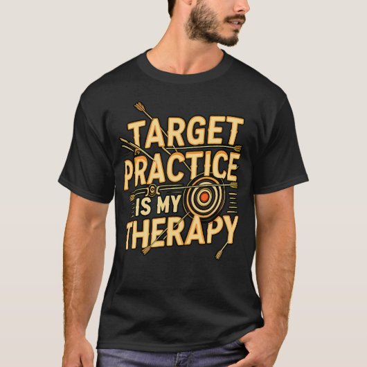 Target Practice Is My Therapy Archery Bow Arrow T-Shirt (Vorderseite)