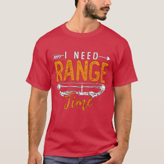 Target Sports I Need Rangeime Shooting Sports funn T-Shirt